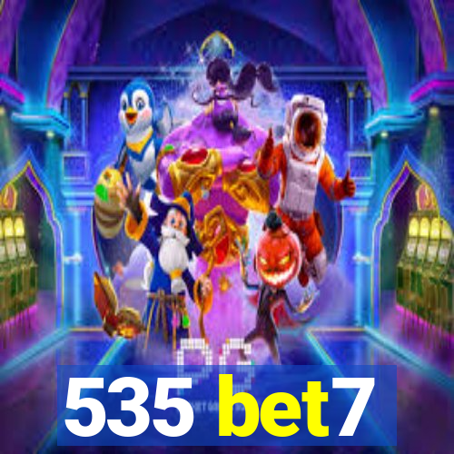 535 bet7